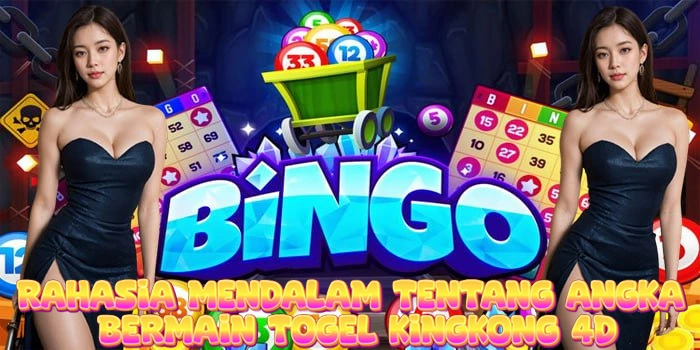 Rahasia Mendalam Tentang Angka Bermain Togel Kingkong 4D